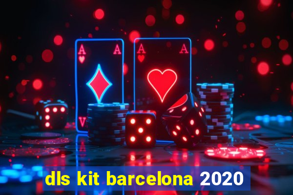 dls kit barcelona 2020